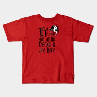 Hell Is Empty And All The Devils Are Here Black Text Kids T-Shirt